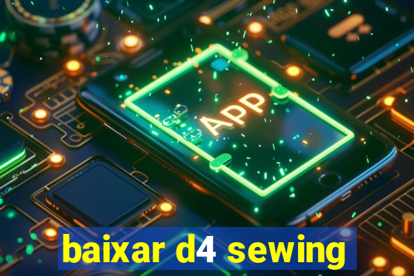 baixar d4 sewing